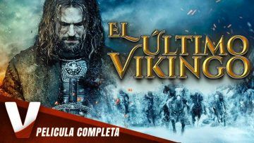 EL ÚLTIMO VIKINGO – PELICULA EN HD DE ACCION COMPLETA EN ESPANOL- DOBLAJE EXCLUSIVO