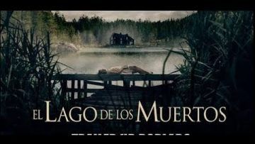Pelicula Completa 2021 Español Latino (El lago de los muertos)
