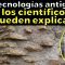 15 tecnologías antiguas que la ciencia no puede explicar