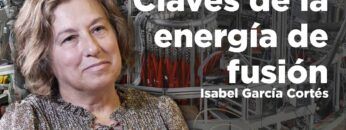Energía de fusión: posibilidades y retos con Isabel García Cortés