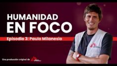 Humanidad en foco: trayectoria y experiencia de Paulo Milanesio