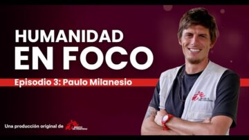 Humanidad en foco: trayectoria y experiencia de Paulo Milanesio