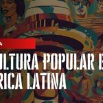 La Cultura Popular en América Latina