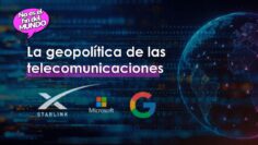 La geopolítica de las telecomunicaciones