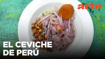Perú: el ceviche, su origen y su cultura